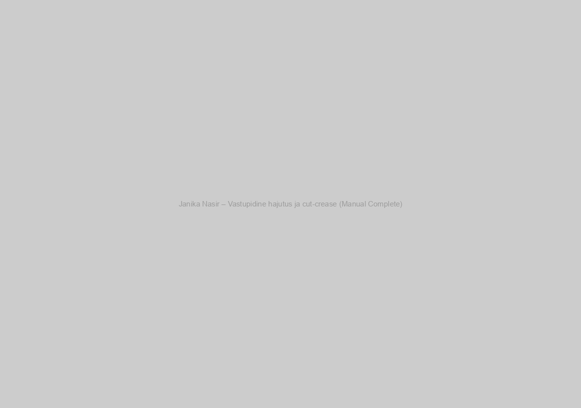 Janika Nasir – Vastupidine hajutus ja cut-crease (Manual Complete)